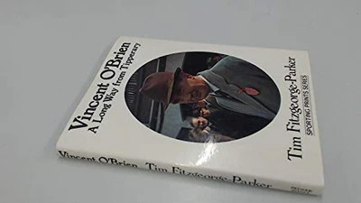 Vincent O'Brien: A Long Way from Tipperary by Fitzgeorge-Parker, Tim Hardback - Image 1 of 2