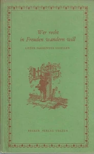 Wer recht in Freuden wandern will : (Lieder fahrender Gesellen) / hrsg. u. ill. - Picture 1 of 1