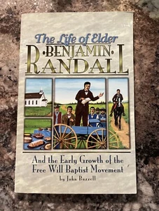 The Life Of Elder Benjamin Randall Free Will Baptist Movement John Buzell - Foto 1 di 4