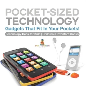 Pocket-Sized Technology - Gadgets That Fit In Your Pockets! Technology Book for  - Picture 1 of 1