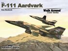 F-111 AARDVARK - WALK AROUND COLOR SERIES NO. 57 By Ken Neubeck *Mint Condition*