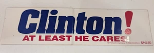 Vintage Clinton! At Least He Cares Bumper Sticker – Political Americana 1990s - Picture 1 of 2