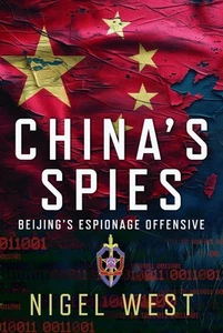 China's Spies: Beijing's Espionage Offensive by Nigel West Hardcover Book - Picture 1 of 1