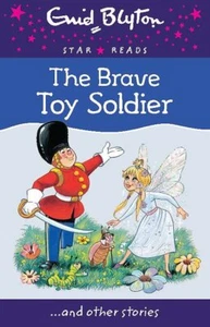 The Brave Toy Soldier (Enid Blyton St... By Blyton, Enid, paperback,New - Picture 1 of 1