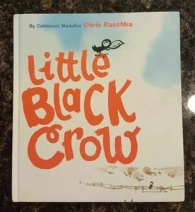 Little Black Crow: by Chris Raschka (English) Hardcover NEW - Picture 1 of 9