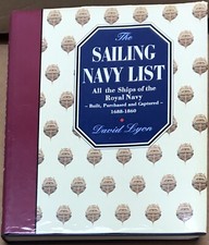 THE SAILING NAVY LIST: ALL THE SHIPS OF THE ROYAL NAVY 1688-1860 - By David Lyon