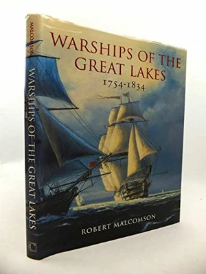 Warships of the Great Lakes 1754-1834 by Malcomson, Robert Hardback Book The - Image 1 of 2