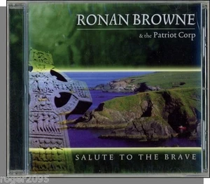 Ronan Browne & The Patriot Corp -- Salute To The Brave - New 2005 Irish CD! - Picture 1 of 2