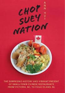Chop Suey Nation: The Legion Cafe and Other Stories from Canada's Chinese Restau