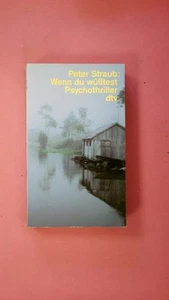 265351 Peter Straub WENN DU WÜSSTEST ... Psychothriller - Bild 1 von 1