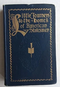 Little Journeys To The Homes Of American Statesmen 1902 - Foto 1 di 12