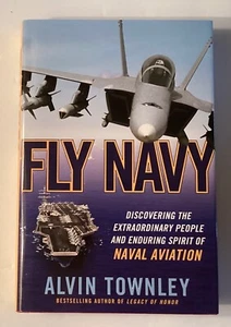 Fly Navy…Extraordinary People/Naval Aviation. Townley HC First edition 2011 - Imagen 1 de 7
