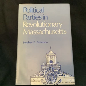 Politische Parteien im revolutionären Massachusetts - Stephen E. Patterson WIE NEU - Bild 1 von 6