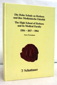 Die Hohe Schule zu Herborn und ihre Medizinische Fakultät : 1584 - 1817 - 1984 = - Bild 1 von 7