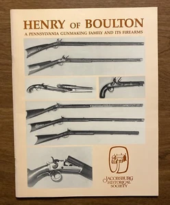 Henry of Boulton A Pennsylvania Gunmaking Family and It’s Firearms 1988 Book R13 - Imagen 1 de 12