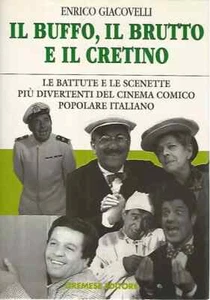 Enrico Giacovelli, Il Buffo, il brutto e il cretino, battute comiche del cinema - Imagen 1 de 1