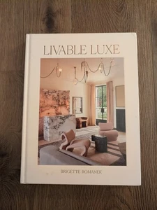 Livable Luxe by Brigette Romanek (2023, Hardcover) - Foto 1 di 5