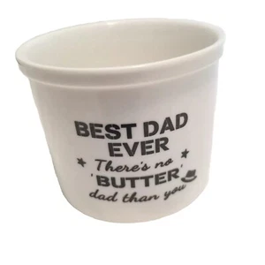 Theres no Butter Dad than You White Dish New Gift - Picture 1 of 3