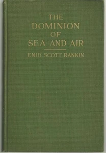 Dominion of Sea and Air Enid Scott Rankin 1925 1st Edition Hardcover Aviation - Picture 1 of 1