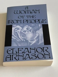 Woman of the Iron People by Eleanor Arnason (2001, Trade Paperback) - Picture 1 of 8