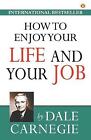 How to Enjoy Your Life and Job by Dale Carnegie (Paperback, 2020)