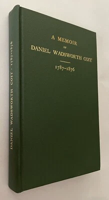 Memoir Daniel Wadsworth Coit 1787-1876 - Merchant, Gold Rush, Peru War for In... - Image 1 of 4