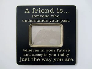 A Friend Is Someone who... Wood Photo Desk Frame Holds 6 X 4 Photo - Picture 1 of 3