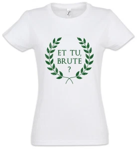 Et Tu Brute? Damen T-Shirt Julius Brutus Caesar Emperor Roman Empire Quote Rome - Picture 1 of 1