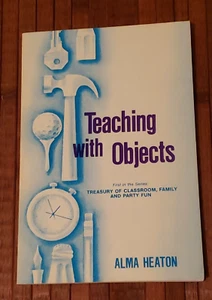 Teaching with Objects by Alma Heaton PB (1990) LDS Mormon Sunday School - Picture 1 of 8