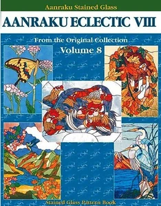 Stained Glass Pattern Book: Aanraku Eclectic Stained Glass Pattern Book Volume 8 - Picture 1 of 1