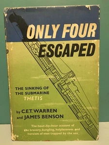 Only Four Escaped: The Sinking of the Submarine Thetis 1st/1st HC/DJ 1959 - Picture 1 of 19