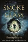 Smoke in the Glass Immortals' Blood Book One by Chris Humphreys 9781473226043