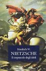 9788818027297 Crepuscolo degli idoli - Friedrich Nietzsche