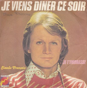 CLAUDE FRANCOIS ICH KOMME HEUTE ABEND ZUM ABENDESSEN, ICH KÜSSE DICH. 45 T . EP .  PFEIL  - Bild 1 von 1