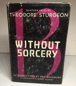 Without Sorcery Thirteen Tales By Theodore Sturgeon 1948 Hardcover  - Bild 1 von 24