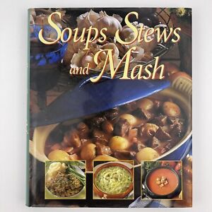 Soups Stews and Mash by Murdoch Books Recipes Winter Hearty Meals Hardcover 2001