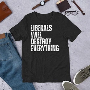 Liberale werden alles zerstören Konservative Antiliberale Neuheit T-Shirt - Bild 1 von 5