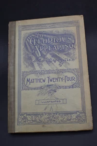 1911 Sein glorreiches Erscheinen: Eine Ausstellung von Matthew Vierundzwanzig von James White - Bild 1 von 15