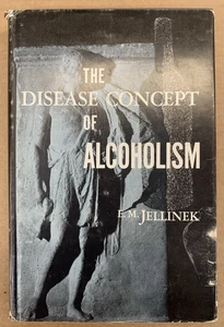 The Disease Concept of Alcoholism - E M Jellinek - Hardback / Dust Jacket - 1972 - Picture 1 of 14