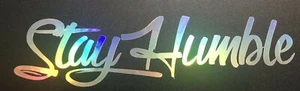 LARGE 24" Stay Humble Decal sticker vinyl JDM holographic Neo Chrome Oil Slick  - Bild 1 von 5