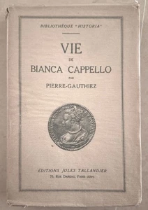 Vie de Bianca Cappello par Pierre GAUTHIEZ (tallandier 1929) ouvrage dédicacé - Imagen 1 de 6