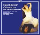 Franz Schreker: Christophorus Oder "Die Vision Einer Oper"[Cd]