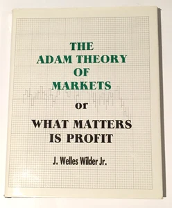 The Adam Theory of Markets or What Matters Is Profit J Welles Wilder Jr - Imagen 1 de 4