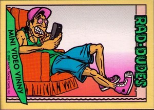 1990 Pacific Rad-Dudes #18 Mini Video Vinny