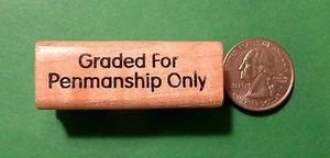 Graded for Penmanship Only, Wood Mntd Teacher's Stamp  - Picture 1 of 2