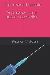 The Poisoned Needle: Suppressed Facts About Vaccinations Paperback – Large Print - Picture 1 of 2
