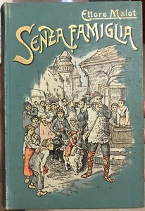 Senza famiglia. Volume primo di Ettore Malot, 1910, Adriano Salani, Editore - Picture 1 of 1