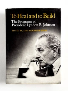 Lyndon B Johnson / TO HEAL AND TO BUILD The Programs of President Lyndon Signed - Picture 1 of 4