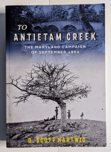 CIVIL WAR HISTORY To Antietam Creek: The Maryland Campaign of September 1862 - Imagen 1 de 2