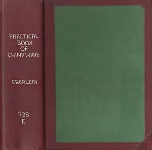 VINTAGE CHINAWARE, PRACTICAL BOOK OF, EBERLEIN & RAMSDELL, HC, 1925, EX LIB - Imagen 1 de 10
